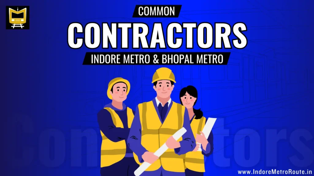 Common Contractors of Indore Metro & Bhopal Metro Projects [2024]