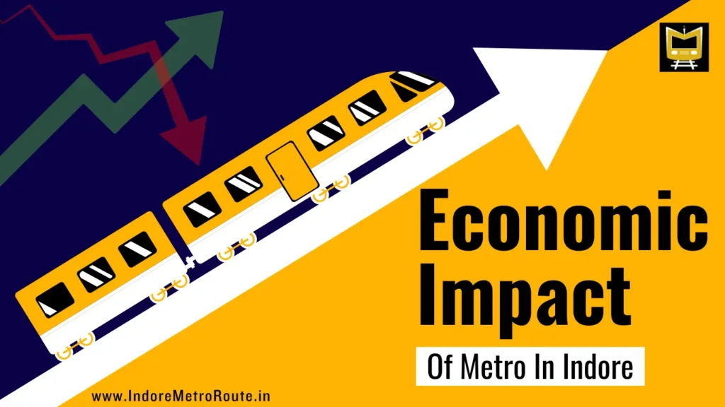 Economic Impact Of Metro In Indore - Revolutionizing Urban Mobility [2024]