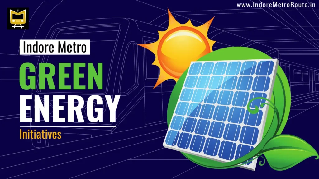 Indore Metro Green Energy Initiatives - Making Metro Sustainable [2024]
