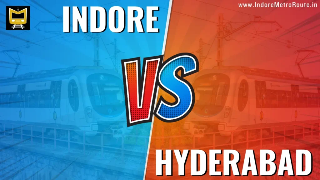 Indore Metro Vs Hyderabad Metro - A Fascinating Comparision Between 2 Metros [2024]