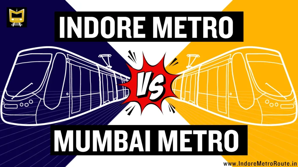 Indore Metro Vs Mumbai Metro - A Comparison Between 2 Commerical Capital Metros