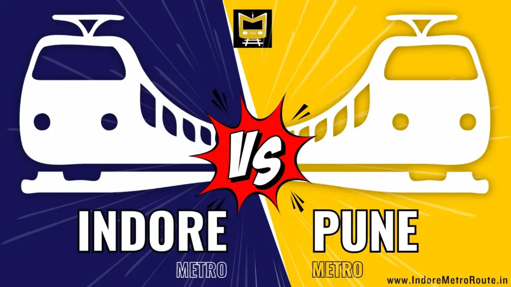 Indore Metro Vs Pune Metro - A Fascinating Comparison Between 2 Metros [2024]